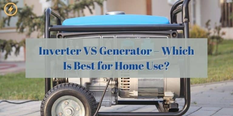 Inverter VS Generator Which Is Best for Home Use